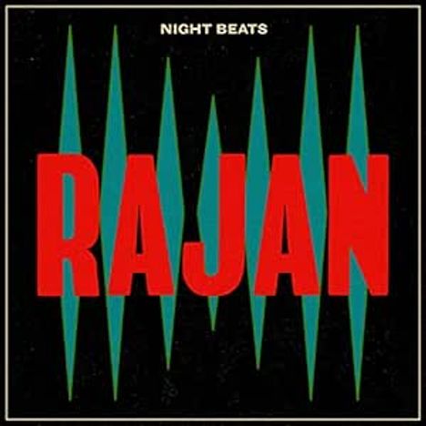 „Night Beats“ oben, „RAJAN“ groß in Rot, dahinter grüne, spitze Formen vor schwarzem Hintergrund. Cover-Design.