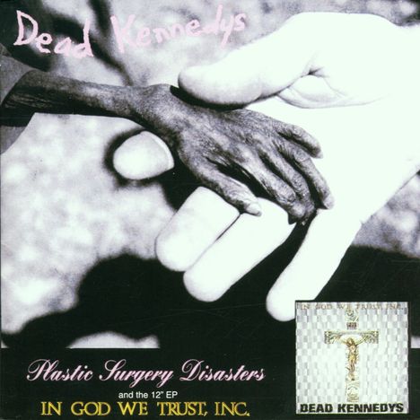 Dead Kennedys: Plastic Surgery Disasters / In God We Trust, Inc., CD