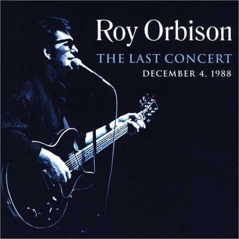 Texte: Roy Orbison, THE LAST CONCERT, DECEMBER 4, 1988. Illustration eines Mannes mit Gitarre und Mikrofon.