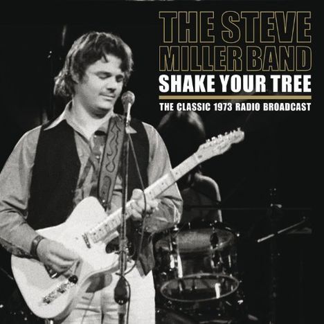 Steve Miller Band (Steve Miller Blues Band): Shake Your Tree - The Classic 1973 Radio Broadcast (180g) (Limited Edition), 2 LPs