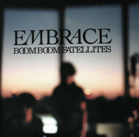 Boom Boom Satellites: Embrace, CD