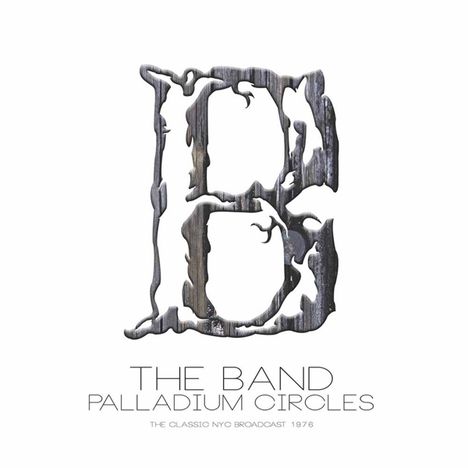 The Band: Palladium Circles - The Classic NYC Broadcast 1976 (Limited-Edition) (Clear Vinyl), 2 LPs