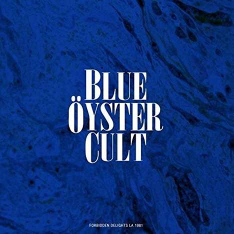 Blue Öyster Cult: Forbidden Delights LA 1981 (Limited Edition) (Clear Vinyl), 2 LPs