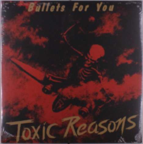 Toxic Reasons: Bullets For You, LP