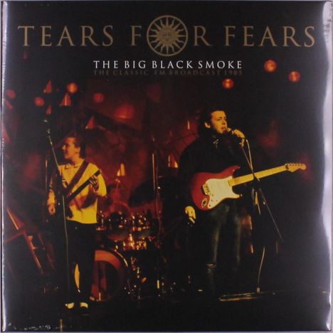 Tears For Fears: The Big Black Smoke - The Classic FM Broadcast 1985, 2 LPs