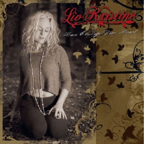 Liv Kristine: Have Courage Dear Heart, CD