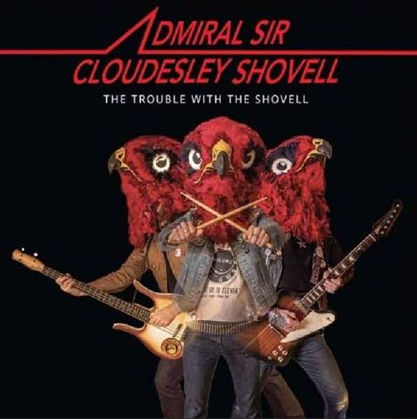 "Admiral Sir Cloudesley Shovell, The Trouble with The Shovell." Drei Musiker mit roten Vogelmasken und Instrumenten.
