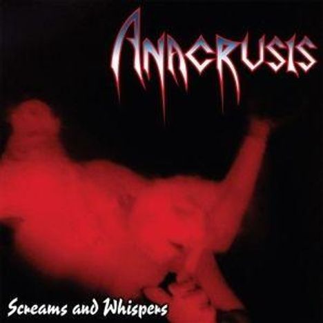 Oben steht "Anacrusis", unten "Screams and Whispers". Rot-schwarze, verschwommene Illustration einer Person.