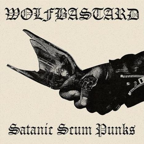 Texte: "WOLFBASTARD" oben, "Satanic Scum Punks" unten. Illustration: Hand in schwarzem Handschuh mit erhobenem Teufelsgruß.