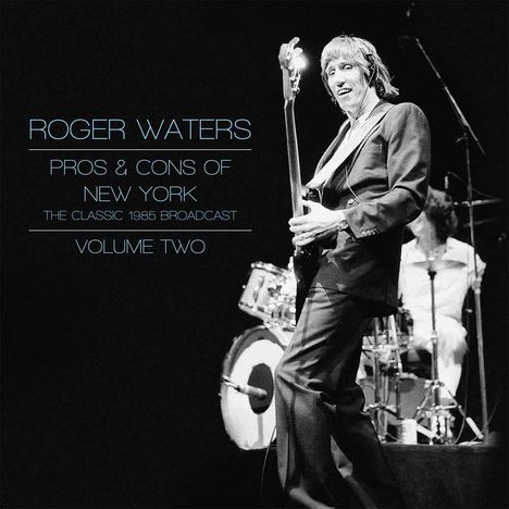Roger Waters: Pros &amp; Cons Of New York: The Classic 1985 Broadcast - Volume Two, 2 LPs
