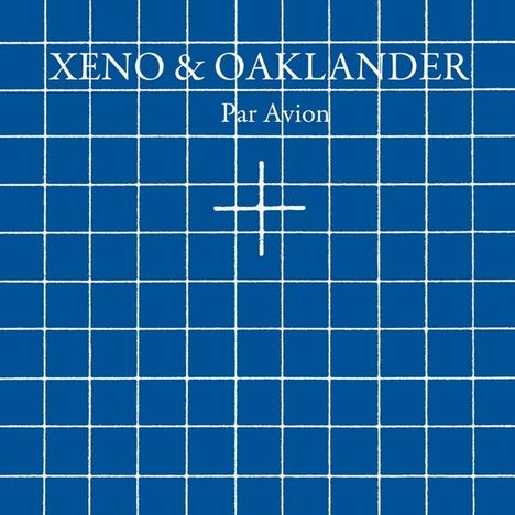 Xeno &amp; Oaklander: Par Avion, CD