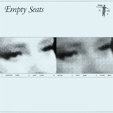 "Empty Seats" steht oben links. Darunter eine unscharfe Nahaufnahme von geschlossenen Augen. Oben rechts: Logo "Musique TOPS".