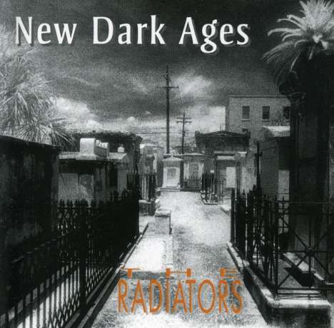 The Radiators (New Orleans): New Dark Ages, CD