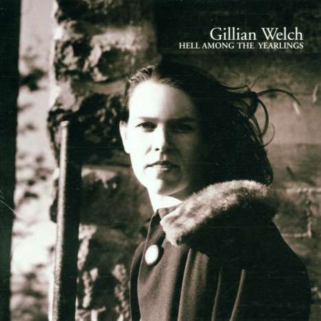 Gillian Welch: Hell Among The Yearlings, CD