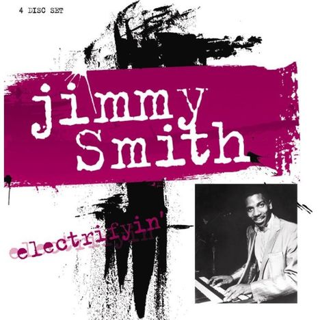 Jimmy Smith (Organ) (1928-2005): Electrifyin', 4 CDs