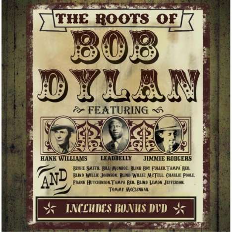Bob Dylan: The Roots Of Bob Dylan, 3 CDs und 1 DVD