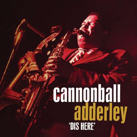 Cannonball Adderley (1928-1975): Dis Here, 4 CDs