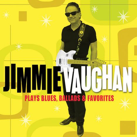 Jimmie Vaughan: Plays Blues, Ballads &amp; Favorites, CD