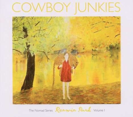 Cowboy Junkies: Renmin Park - The Nomad Series Volume 1, CD