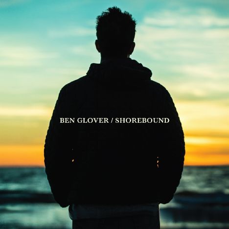 Ben Glover: Shorebound, CD