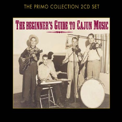 The Beginner's Guide To Cajun Music, 2 CDs