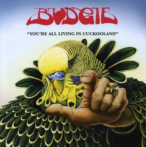 Budgie: You're All Living in Cuckooland, CD