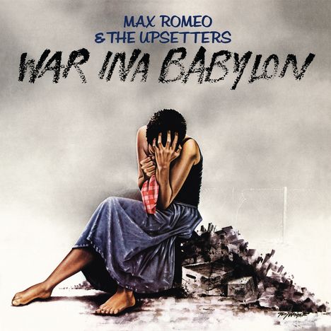 "MAX ROMEO & THE UPSETTERS WAR INA BABYLON" darüber Person in Trauer auf Trümmern sitzend.
