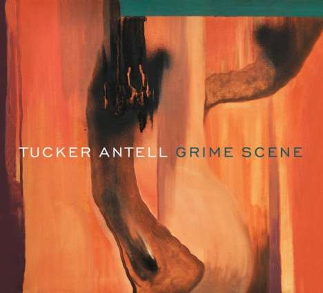 Tucker Antell: Grime Scene, CD