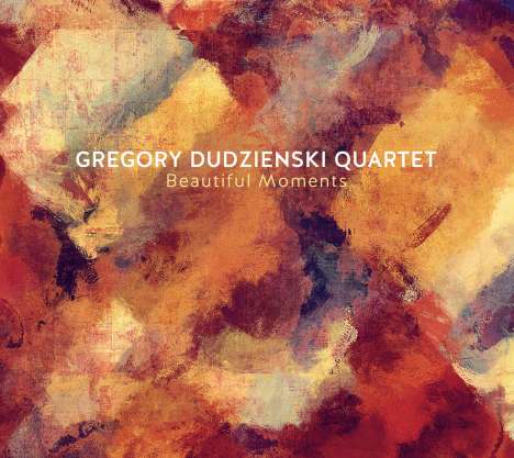 Gregory Dudzienski: Beautiful Moments, CD