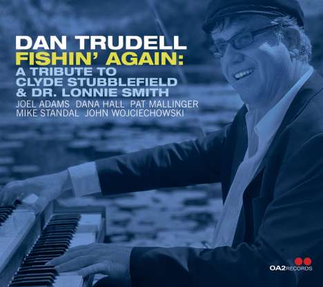 Dan Trudell: Fishin' Again: Tribute To Clyde Stubblefield &amp; Dr. Lonnie Smith, CD