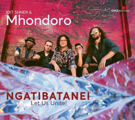 Idit Shner &amp; Mhondoro: Ngatibatanei / Let Us Unite!, CD