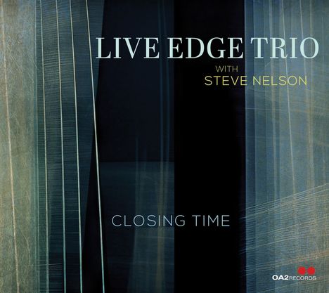 Live Edge Trio &amp; Steve Nelson: Closing Time, CD