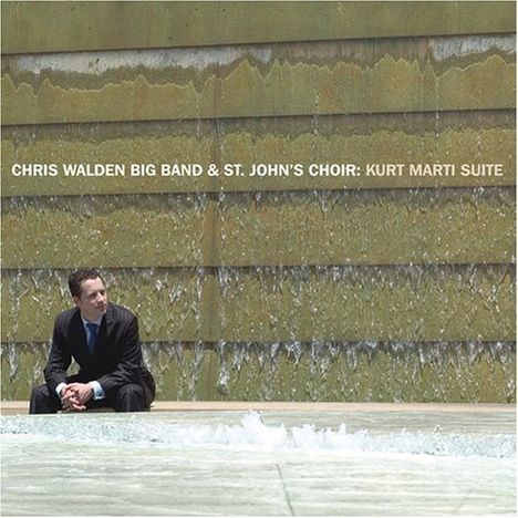 Chris Walden (geb. 1966): Kurt Marti Suite, CD