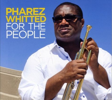 Pharez Whitted: For The People, CD