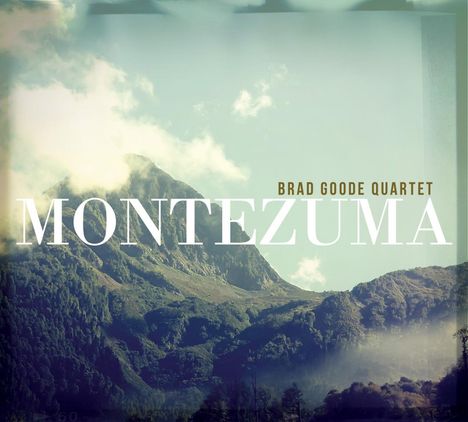 Brad Goode (geb. 1963): Montezuma, CD