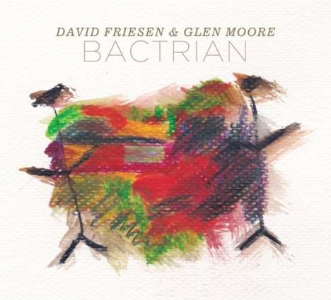 David Friesen &amp; Glen Moore: Bactrian, CD