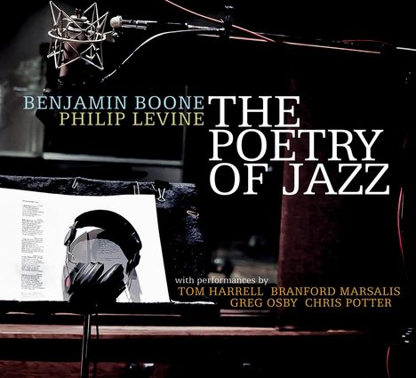 Benjamin Boone & Philip Levine: The Poetry Of Jazz, CD