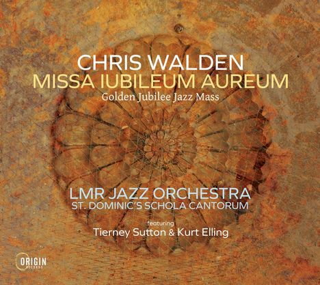 Chris Walden (geb. 1966): Missa Iubileum Aureum: Golden Jubilee Jazz Mass, CD