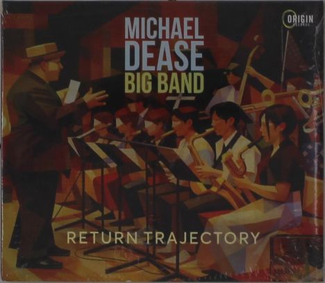 "MICHAEL DEASE BIG BAND" und "RETURN TRAJECTORY" sind in großen Buchstaben zu sehen. Illustration: Dirigent und Blasmusiker.