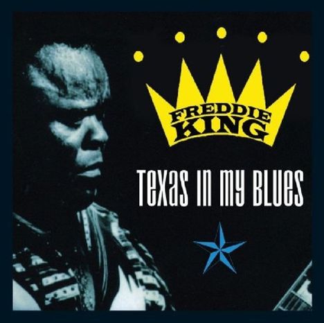 Freddie King: Texas In My Blues, 2 CDs