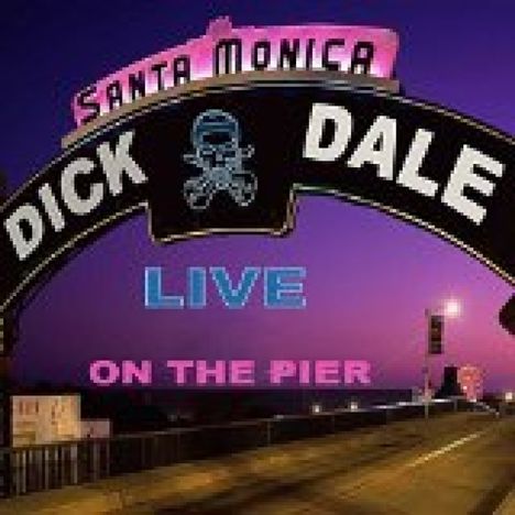Dick Dale (1937-2019): Live On The Santa Monica Pier, 2 CDs