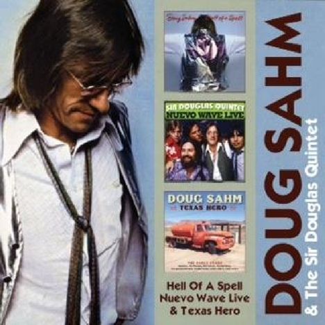 Doug Sahm: Hell Of A Spell / Nuevo Wave Live / Texas Hero, 2 CDs