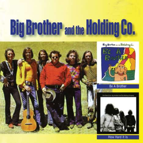 Big Brother &amp; The Holding Company: Be A Brother / How Hard It Is, CD