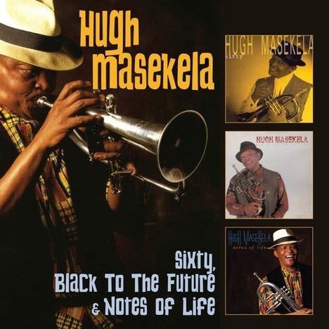 Hugh Masekela (1939-2018): Sixty / Black To The Future / Notes Of Life, 3 CDs