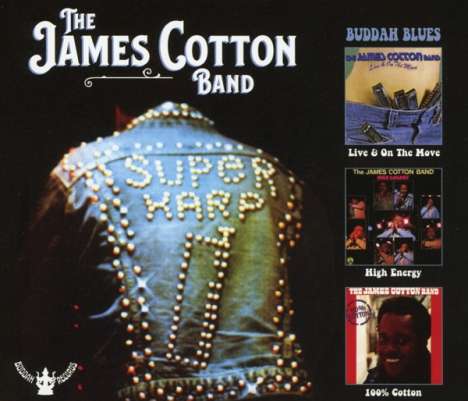 James Cotton: Buddah Blues: Live &amp; On The Move / High Energy / 100 % Cotton, 3 CDs