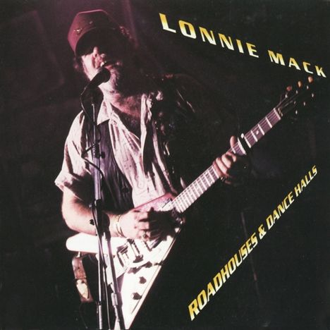 Lonnie Mack: Roadhouses &amp; Dance Halls, CD
