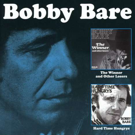 Bobby Bare Sr.: The Winner And Other Losers / Hard Time Hungrys, 2 CDs