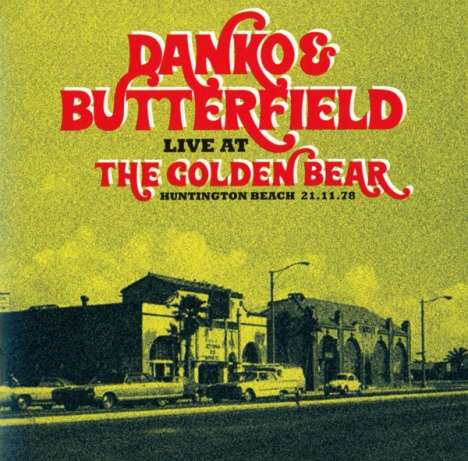 Rick Danko &amp; Paul Butterfield: Live At The Golden Bear, Huntington Beach 1978, 2 CDs
