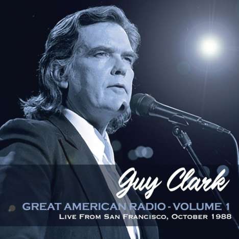 Guy Clark: Great American Radio Vol.1: Live From San Francisco, October 1988, CD