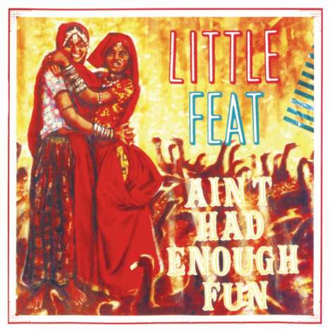 Little Feat: Ain't Had Enough Fun, CD